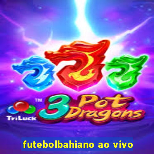 futebolbahiano ao vivo